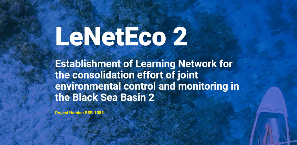 Project title: Establishment of Learning Network for the consolidation effort of joint environmental control and monitoring in the Black sea Basin - LeNetEco 2